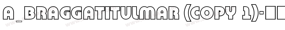 a_BraggaTitulMar (COPY 1)字体转换